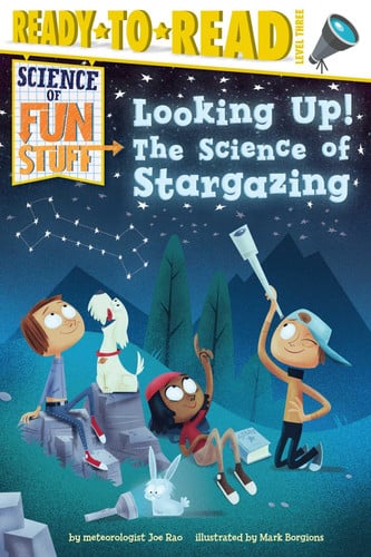 Looking Up! The Science of Stargazing (Ready-to-Read Level 3)