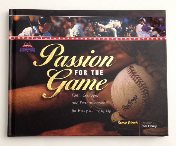 Passion for the Game: Faith, Courage, and Dtermination for Every Inning of Life (The Heart of a Champion)
