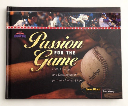 Passion for the Game: Faith, Courage, and Dtermination for Every Inning of Life (The Heart of a Champion)