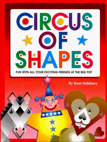 Circus of Shapes: Fun With All Your Exciting Friends at the Big Top