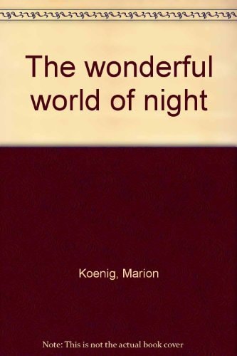 The Wonderful World Of Night