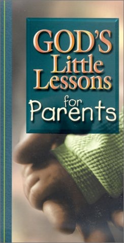 God's Little Lessons for Parents (God's Little Lessons on Life)