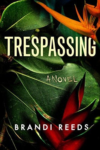 Trespassing: A Novel
