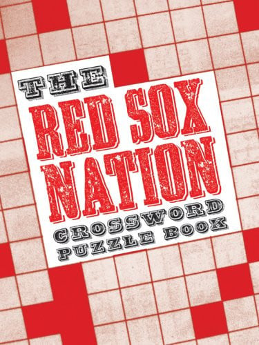 Red Sox Nation Crossword Puzzle Book: 25 All-New Baseball Trivia Puzzles