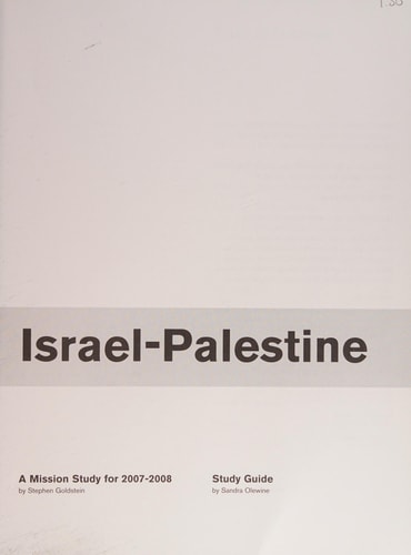 Israel-Palestine: Mission Study for 2007-2008: Study Guide
