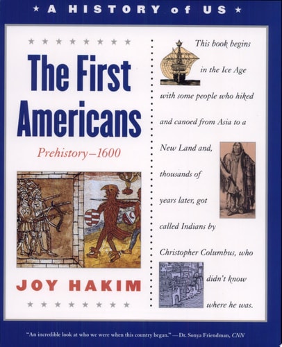 The First Americans, Third Edition: Prehistory-1600 (A History of US, Book 1) (A ^AHistory of US)