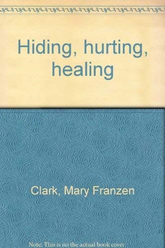 Hiding, hurting, healing