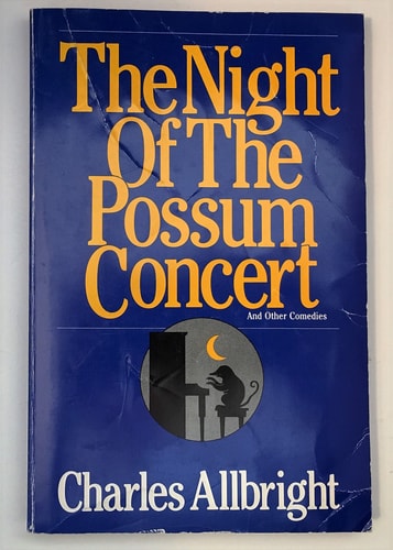 The Night of the Possum Concert, and Other Comedies