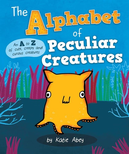 The Alphabet of Peculiar Creatures