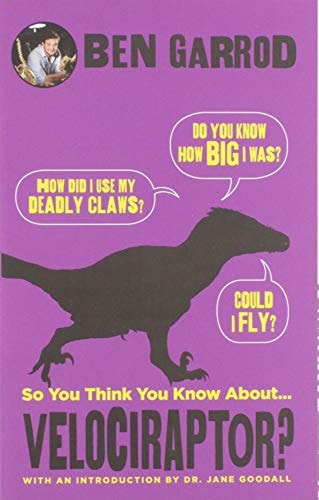 So you think you know about... Velociraptor?