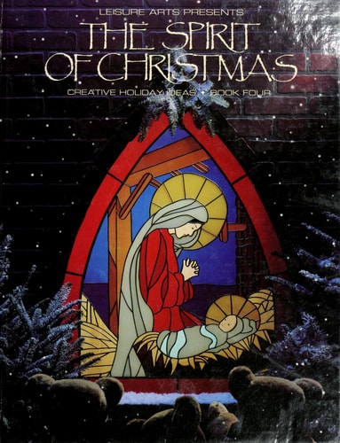 The Spirit of Christmas (Creative Holiday Ideas)