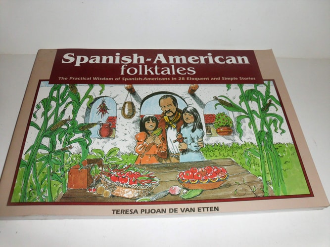 Spanish-American Folktales: The Practical Wisdom of Spanish-Americans in 28 Eloquent and Simple Stories