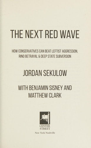 The Next Red Wave: How Conservatives Can Beat Leftist Aggression, RINO Betrayal & Deep State Subversion