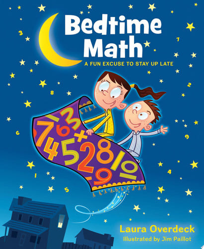 Bedtime Math: A Fun Excuse to Stay Up Late (Bedtime Math Series)