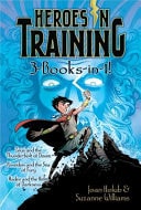 Heroes in Training 3-Books-in-1!: Zeus and the Thunderbolt of Doom; Poseidon and the Sea of Fury; Hades and the Helm of Darkness