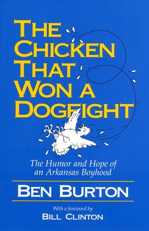 The Chicken That Won a Dogfight: The Humor and Hope of an Arkansas Boyhood
