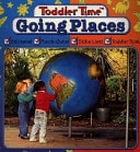 Going Places (Learn Today for Tomorrow Toddler Time)