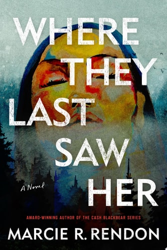 Where They Last Saw Her A Novel