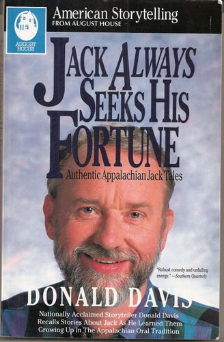 Jack Always Seeks His Fortune: Authentic Appalachian Jack Tales (American Storytelling from August House)