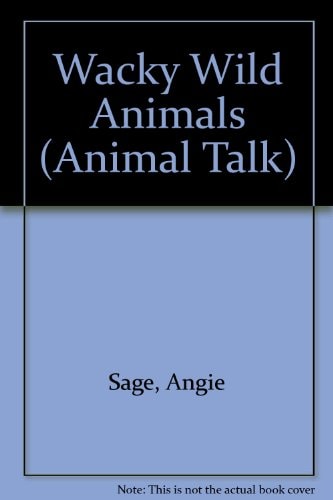 Wacky Wild Animals (Animal Talk)
