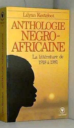 Anthologie ne´gro-africaine: Panorama critique des prosateurs, poe`tes, et dramaturges noirs du XXe sie`cle (Marabout universite´) (French Edition)