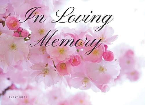 In Loving Memory Guest Book: Condolence, Remembrance Book For Wake, Memorial & Funeral Services