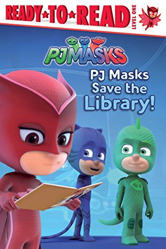 PJ Masks Save the Library! Ready-to-Read Level 1