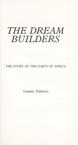 Dream Builders: The Story of the Forts of Africa