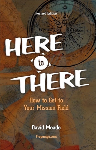 Here to There: How to Get to Your Mission Field, Revised Edition