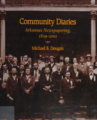 Community Diaries: Arkansas Newspapering, 1819-2002