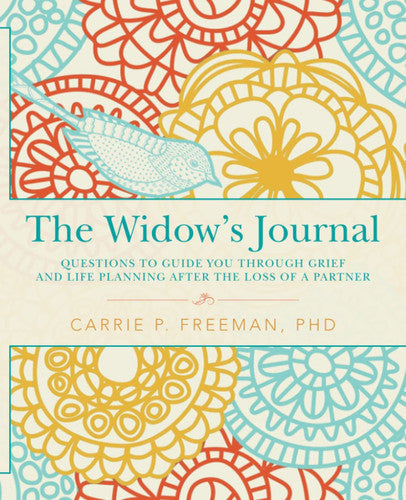 The Widow's Journal Questions to Guide You Through Grief and Life Planning After the Loss of a Partner