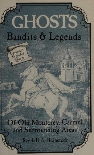 Ghosts, Bandits and Legends of Old Monterey/Surrounding Areas