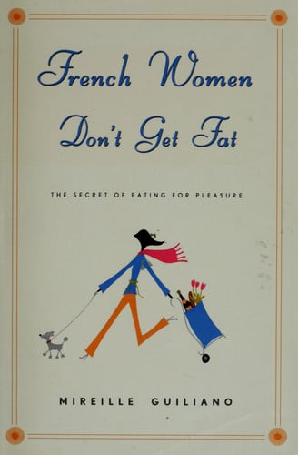 French Women Don't Get Fat
