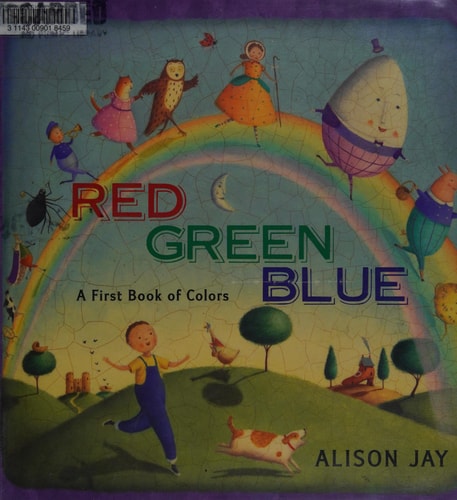 Red, Green, Blue: a First Book of Colors