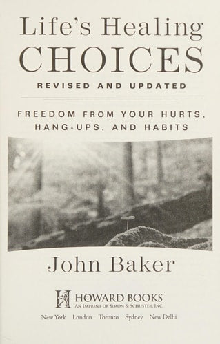 Life's Healing Choices Revised and Updated: Freedom From Your Hurts, Hang-ups, and Habits