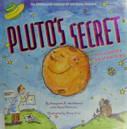 Pluto's Secret: An Icy World's Tale of Discovery: An Icy World's Tale of Discovery