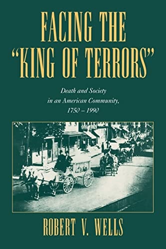 Facing the 'King of Terrors': Death and Society in an American Community, 1750–1990