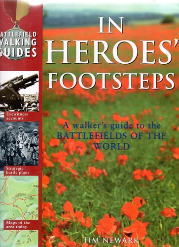 In Heroes' Footsteps: A Walker's Guide to the Battlefields of the World