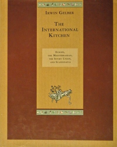The International Kitchen: Europe, the Mediterranean, the Soviet Union, and Scandinavia