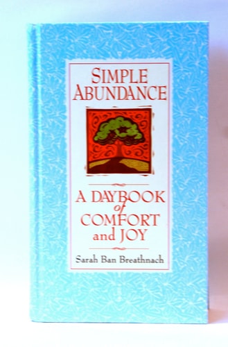 Simple Abundance a Daybook of Comfort and Joy