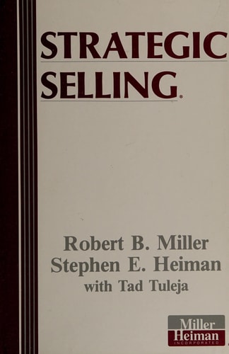 Strategic Selling: The Unique Sales System