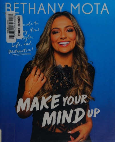 Make Your Mind Up: My Guide to Finding Your Own Style, Life, and Motavation!