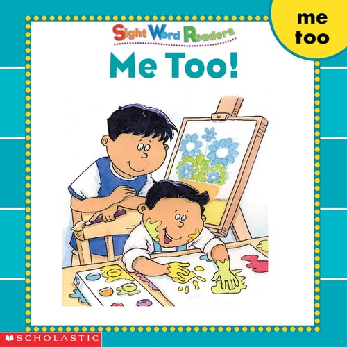 Me Too! (Sight Word Readers) (Sight Word Library)