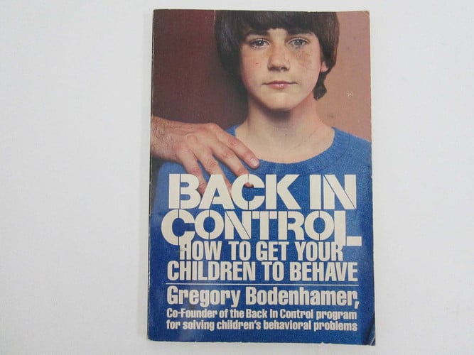 Back in Control : How to Get Your Children to Behave