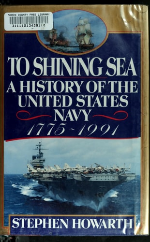 To Shining Sea: A History of the United States Navy, 1775-1991