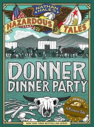 Nathan Hale's Hazardous Tales Donner Dinner Party
