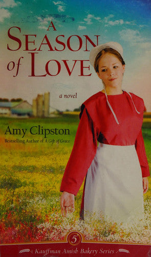 A Season of Love (Kauffman Amish Bakery Series)
