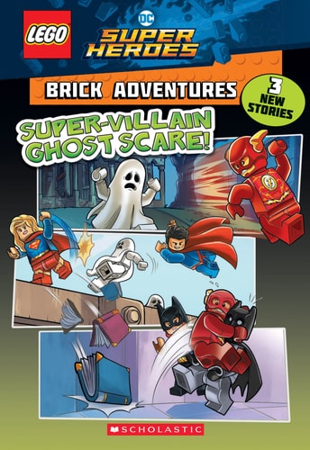 Super-Villain Ghost Scare! (LEGO DC Comics Super Heroes: Brick Adventures) (2) (LEGO DC Super Heroes)