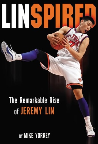 Linspired: The Remarkable Rise of Jeremy Lin