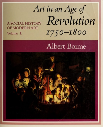 A Social History of Modern Art, Volume 1: Art in an Age of Revolution, 1750-1800